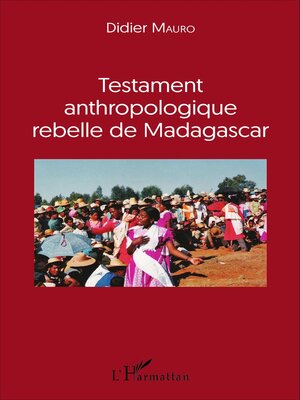 cover image of Testament anthropologique rebelle de Madagascar